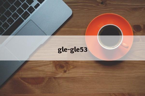 gle-gle53